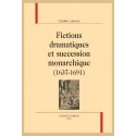 FICTIONS DRAMATIQUES ET SUCCESSION MONARCHIQUE (1637-1691)