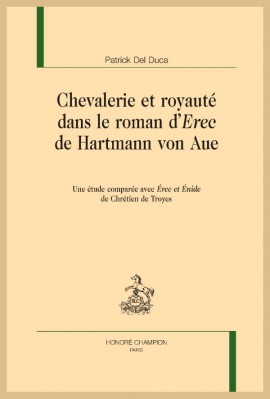 CHEVALERIE ET ROYAUTÉ DANS LE ROMAN D' "EREC" DE HARTMANN VON AUE