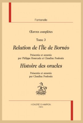 ŒUVRES COMPLÈTES . TOME 3 : RELATION DE L'ÎLE DE BORNEO. HISTOIRE DES ORACLES