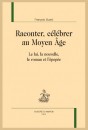 RACONTER, CÉLÉBRER AU MOYEN ÂGE