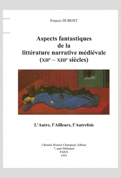 ASPECTS FANTASTIQUES DE LA LITTÉRATURE MÉDIÉVALES (XIIE-XIIIE SIÈCLES)