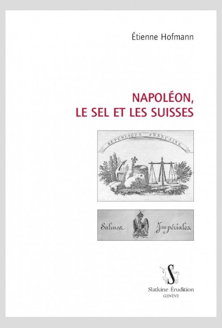 NAPOLÉON, LE SEL ET LES SUISSES