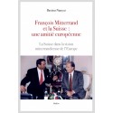 FRANÇOIS MITTERRAND ET LA SUISSE: UNE AMITIÉ EUROPÉENNE