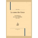 LA CAUSE DES GRECS. UNE HISTOIRE DU MOUVEMENT PHILHELLENE (1821-1829)