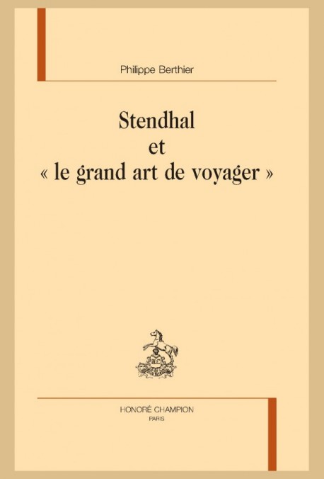 STENDHAL ET "LE GRAND ART DE VOYAGER"