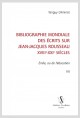 BIBLIOGRAPHIE MONDIALE DES ÉCRITS SUR JEAN-JACQUES ROUSSEAU - XVIII-XXI SIÈCLES. TOME VII