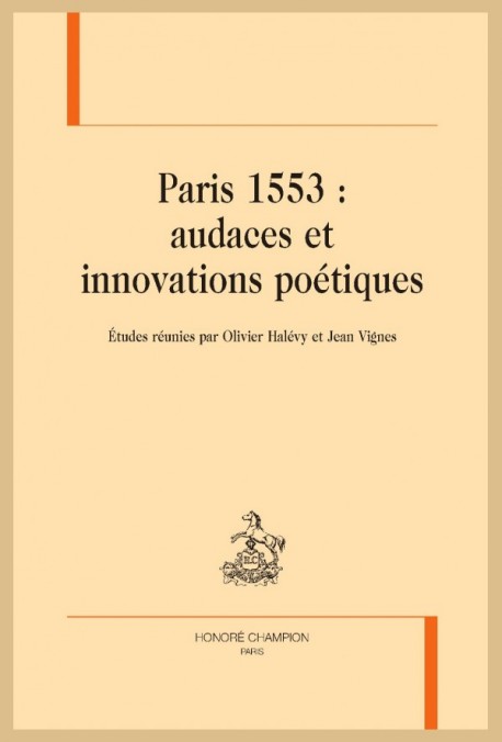 PARIS 1553 : AUDACES ET INNOVATIONS POÉTIQUES