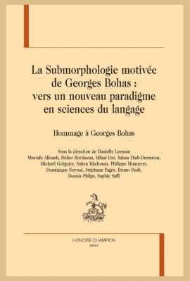LA SUBMORPHOLOGIE MOTIVÉE DE GEORGES BOHAS : VERS UN NOUVEAU PARADIGME EN SCIENCES DU LANGAGE