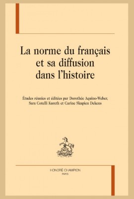 LA NORME DU FRANCAIS ET SA DIFFUSION DANS L'HISTOIRE