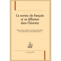 LA NORME DU FRANCAIS ET SA DIFFUSION DANS L'HISTOIRE
