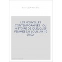 LES NOUVELLES CONTEMPORAINES   OU HISTOIRE DE QUELQUES FEMMES DU JOUR. AN 10 (1802)