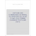 HISTOIRE DES COMPAGNES DE MARIA, OU ÉPISODES DE LA VIE D'UNE JOILE FEMME   OUVRAGE POSTHUME (1811)