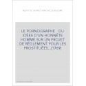 LE PORNOGRAPHE   OU IDÉES D'UN HONNÊTE HOMME SUR UN PROJET DE RÈGLEMENT POUR LES PROSTITUÉES...(1769)
