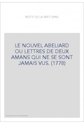 LE NOUVEL ABELIARD   OU LETTRES DE DEUX AMANS QUI NE SE SONT JAMAIS VUS. (1778)