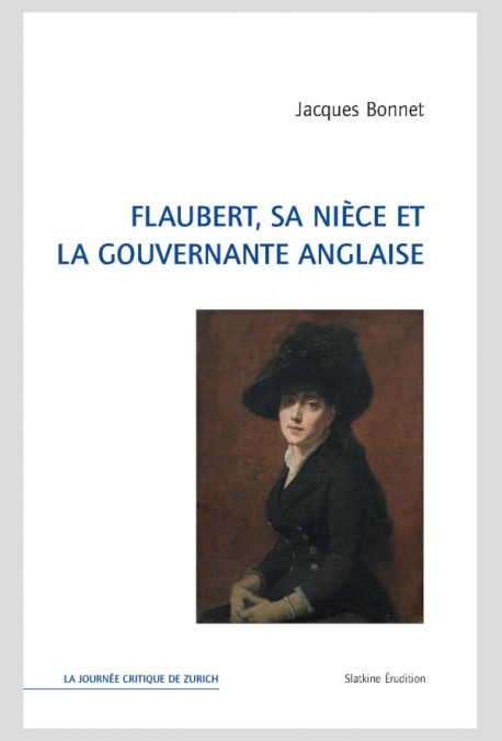 FLAUBERT, SA NIÈCE ET LA GOUVERNANTE ANGLAISE