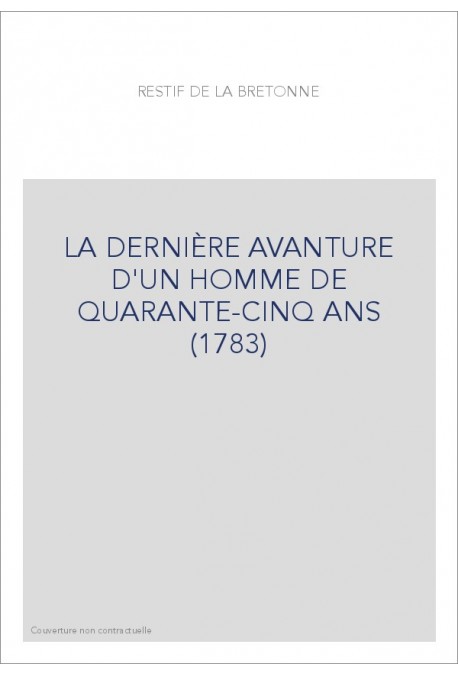 LA DERNIÈRE AVANTURE D'UN HOMME DE QUARANTE-CINQ ANS (1783)