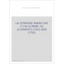 LA DERNIÈRE AVANTURE D'UN HOMME DE QUARANTE-CINQ ANS (1783)
