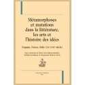 MÉTAMORPHOSES ET MUTATIONS DANS LA LITTÉRATURE, LES ARTS ET L'HISTOIRE DES IDÉES