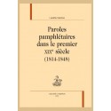 PAROLES PAMPHLÉTAIRES DANS LE PREMIER XIXE SIÈCLE (1814-1848)