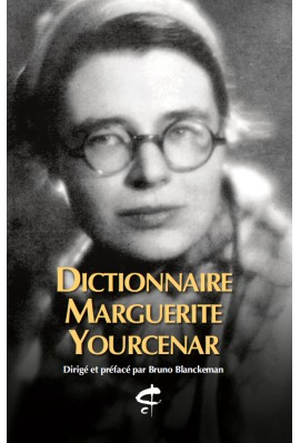 DICTIONNAIRE MARGUERITE YOURCENAR