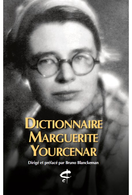 DICTIONNAIRE MARGUERITE YOURCENAR