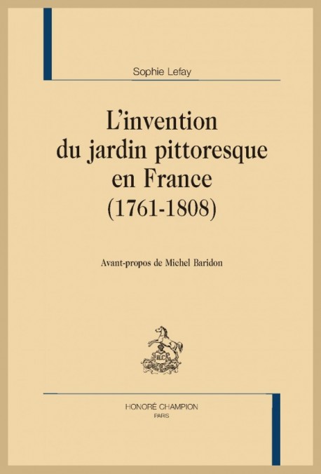 L'INVENTION DU JARDIN PITTORESQUE EN FRANCE (1761-1808)