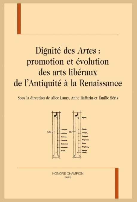 DIGNITÉ DES "ARTES" : PROMOTION ET ÉVOLUTION DES ARTS LIBÉRAUX DE L'ANTIQUITÉ À LA RENAISSANCE