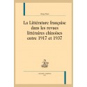 LA LITTÉRATURE FRANÇAISE DANS LES REVUES LITTÉRAIRES CHINOISES ENTRE 1917 ET 1937