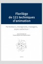 FLORILÈGE DE 121 TECHNIQUES D'ANIMATION