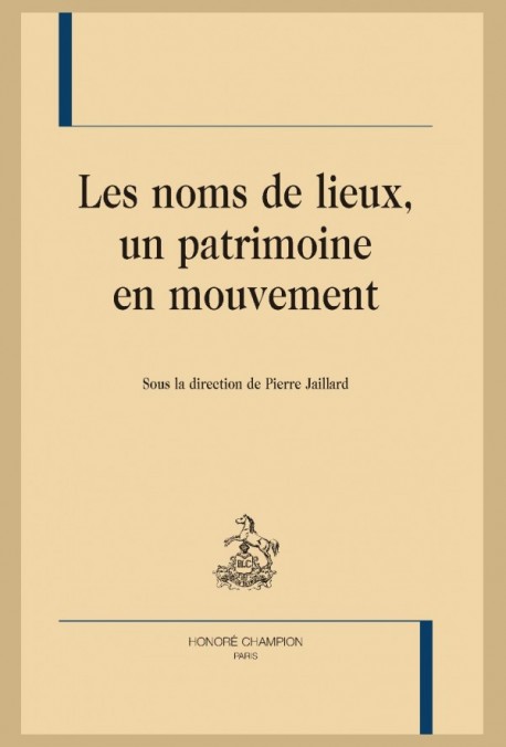 LES NOMS DE LIEUX, UN PATRIMOINE EN MOUVEMENT