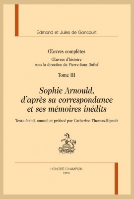 OEUVRES COMPLÈTES. OEUVRES D'HISTOIRE, TOME III. SOPHIE ARNOULD