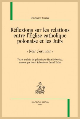 RÉFLEXIONS SUR LES RELATIONS DE L'ÉGLISE CATHOLIQUE POLONAISE ET LES JUIFS