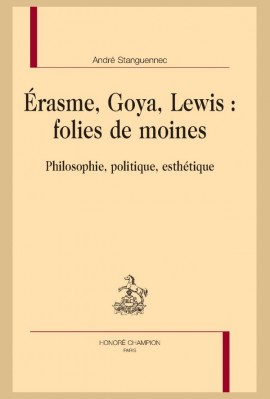 ERASME, GOYA, LEWIS  : FOLIES DE MOINES