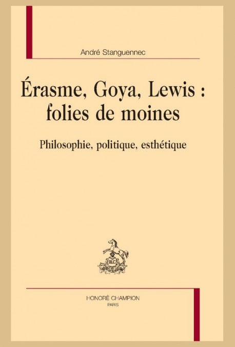 ERASME, GOYA, LEWIS  : FOLIES DE MOINES