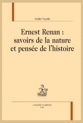 ERNEST RENAN : SAVOIRS DE LA NATURE ET PENSÉE DE L'HISTOIRE