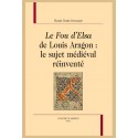 "LE FOU D'ELSA" DE LOUIS ARAGON : LE SUJET MÉDIÉVAL RÉINVENTÉ