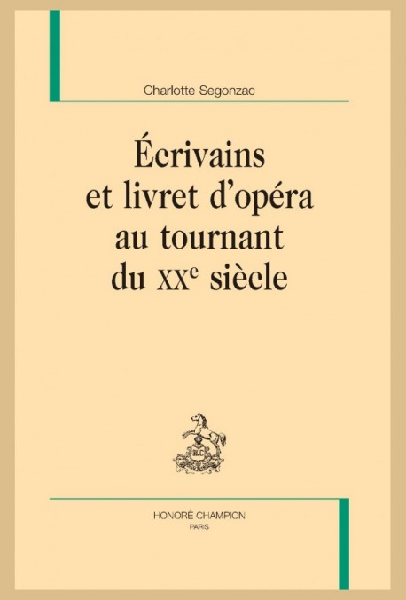 ÉCRIVAINS ET LIVRET D'OPÉRA AU TOURNANT DU XXE SIÈCLE