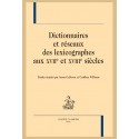 DICTIONNAIRES ET RÉSEAUX DES LEXICOGRAPHES AUX XVIIE ET XVIIIE SIÈCLES