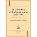 LA CORRÉLATION EN DIACHRONIE LONGUE (1450-1800)