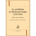 LA CORRÉLATION EN DIACHRONIE LONGUE (1450-1800)