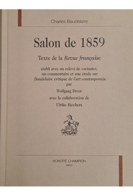 SALON DE 1859. TEXTE DE LA REVUE FRANCAISE ETABLI AVEC UN RELEVE DE VARIANTES, UN COMMENTAIRE ET