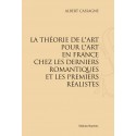LA THÉORIE DE L'ART POUR L'ART EN FRANCE CHEZ LES DERNIERS ROMANTIQUES ET LES PREMIERS RÉALISTES