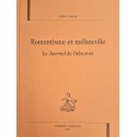 ROMANTISME ET MELANCOLIE. LE JOURNAL DE DELACROIX.