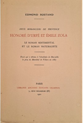 DEUX ROMANCIERS DE PROVENCE: HONORE D'URFE ET EMILE ZOLA. LE ROMAN SENTIMENTAL ET LE ROMAN NATURALISTE.
