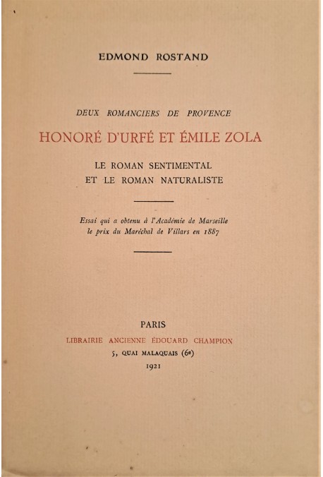 DEUX ROMANCIERS DE PROVENCE: HONORE D'URFE ET EMILE ZOLA. LE ROMAN SENTIMENTAL ET LE ROMAN NATURALISTE.