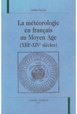 LA MÉTÉOROLOGIE EN FRANCAIS AU MOYEN ÂGE (XIIIE-XIVE SIÉCLES).