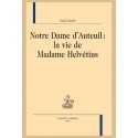 NOTRE DAME D'AUTEUIL : LA VIE DE MADAME HELVÉTIUS