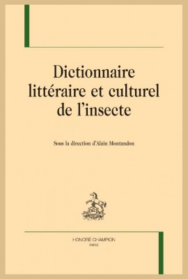 DICTIONNAIRE LITTÉRAIRE ET CULTUREL DE L' INSECTE