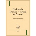 DICTIONNAIRE LITTÉRAIRE ET CULTUREL DE L' INSECTE