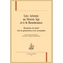 LIRE ARISTOTE AU MOYEN ÂGE ET À LA RENAISSANCE. RÉCEPTION DU TRAITÉ "SUR LA GÉNÉRATION ET LA CORRUPTION".